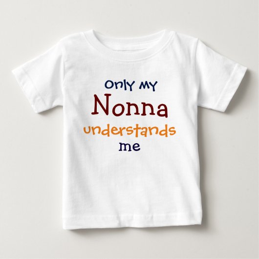 Pour Bébé Seule Ma Nonne comprend le T-shirt de mon enfant (Devant)