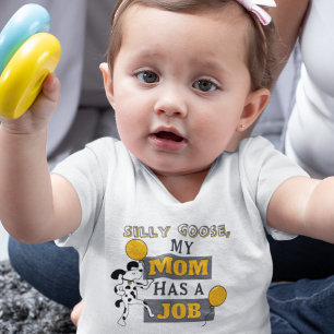 Pour Bébé Silly Goose, ma mère a un T-shirt de travail