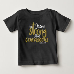 Pour Bébé Soyez Forte Et Courageuse Joshua 1:9 Nom T-shirt