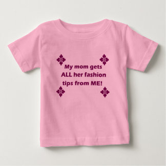 Pour Bébé T-shirt « Ma maman tient tous ses conseils de mode
