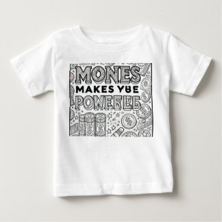 Pour Bébé T-shirt "Power in Wealth"