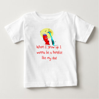 Pour Bébé Un Dentiste Comme Mon Père Baby T-Shirt