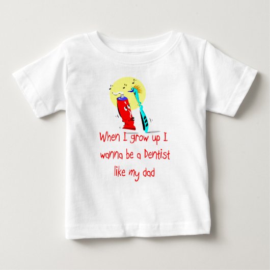 Pour Bébé Un Dentiste Comme Mon Père Baby T-Shirt (Devant)