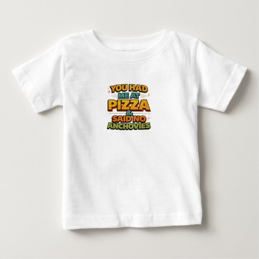 Pour Bébé You Had Me At Pizza Funny Typography T-Shirt – No (Devant)