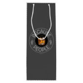 Pour Bouteille Parce que les gens (whiskey) Vin Sac cadeau (Dos)