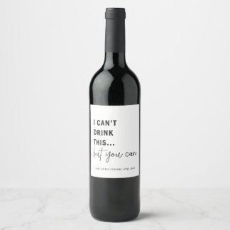 Pour Bouteilles De Vin Je Ne Peux Pas Boire Cette Étiquette À Vins Faire-