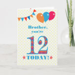 Pour Brother 12e Anniversaire Carte Ballons de Bun<br><div class="desc">Carte d'anniversaire colorée pour un frère de 12 ans, Le grand numéro 12 est rempli d'un motif orange, rouge et bleu, surligné de bleu vif. Il y a des ballons et du bunting en haut, dans des couleurs assorties et l'accueil à la couverture est : "Frère, tu as 12 ans...</div>
