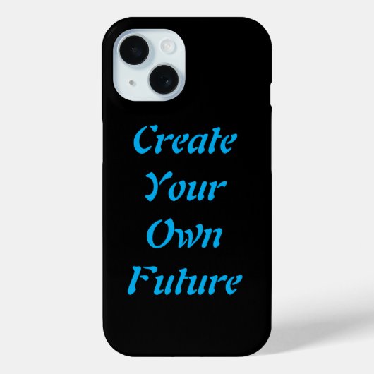 Pour iPhone 15 "Créez Votre Propre Avenir - Coque iPhone" (Verso)