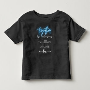 Pour Les Tous Petits Ensemble, c'est là que nous aimons être T-shirt
