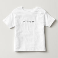 My Aunt is My BFF ! Toddler T-Shirt