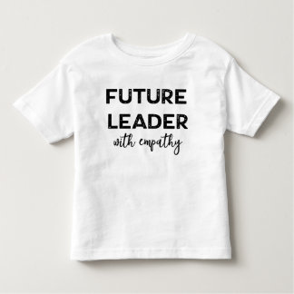 Pour Les Tous Petits T-shirt d'émancipation du futur chef avec empathie