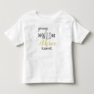 Pour Les Tous Petits T-shirt Jeune, sauvage & Trois Toddler