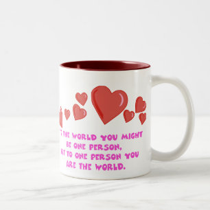Pour une personne, vous êtes la Mug du Monde