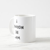 Pourquoi Être Normal ? Café Mug (Devant gauche)