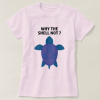 Pourquoi la coquille n'est pas tortue T-shirt