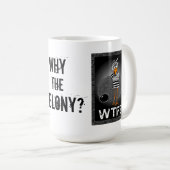 Pourquoi le crime ? Tasse de récidiviste (Devant droit)