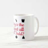 Pourquoi le tapis est-il mouillé, Todd ? Café Mug (Devant droit)