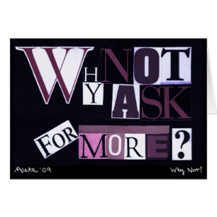 Pourquoi ne pas demander plus ?