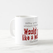 Pourquoi oui, je tire comme une fille ! Tasse (Devant gauche)