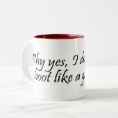 Pourquoi oui je tire comme une tasse de fille (Devant gauche)