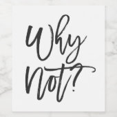 Pourquoi Pas ? Drôle Étiquette bouteille de vin (Étiquettes simples)