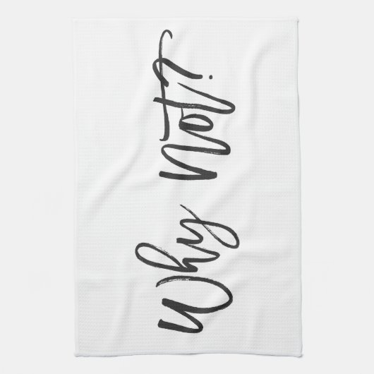 Pourquoi pas ? Serviette de cuisine de motivation (Vertical)