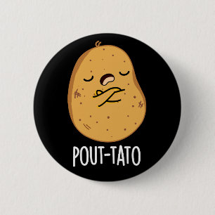 Pout-tato Funny Potato Pun Dark BG Ronde Button 5,7 Cm