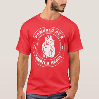 Powered By A Donated Heart Heart Transplant Recipi T-shirt