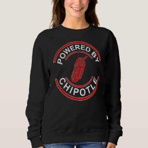 Powered by Chipotle Funny Chipotle Trui