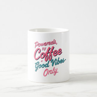 Powered by Coffee – Good Vibes Mug