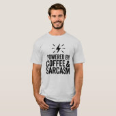 Powered by Coffee & Sarcasm Funny T-Shirt (Devant entier)