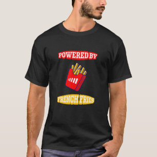 Powered by French Fries French Fray Day Kinder Man T-shirt