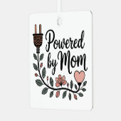 Powered By Mom Metalen Ornament (Voorkant links)