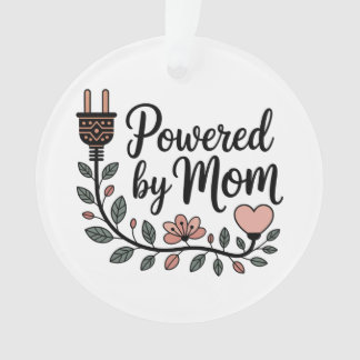 Powered By Mom Ornament