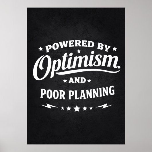 Powered By Optimism and Poor Planning - Funny Poster (Voorkant)