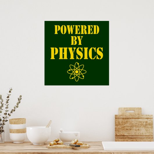 Powered by Physics Poster (Keuken)