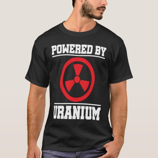 Powered By Uranium Nuclear Engineer T-shirt (Voorkant)