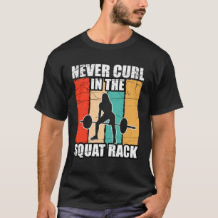 Powerlifting Workout Fitness krul nooit in het ple T-shirt