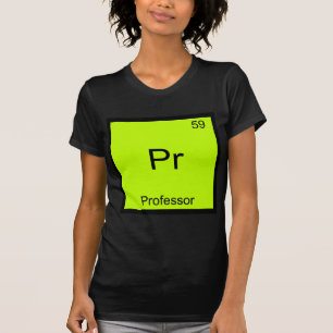Pr - Professeur T-Shirt Symbole d'Élément de Chimi