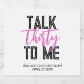 Praat 30 tegen me Verjaardag Mousserende Wijn Etik Sparkling Wijnetiket (Enkel label)