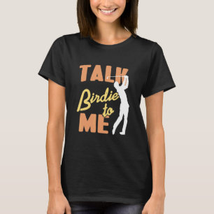 Praat Birdie Met Me Golf Cadeau T-shirt