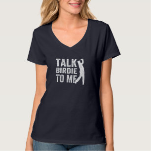 Praat Birdie tegen me Grappige Golf Speler Pun Gol T-shirt