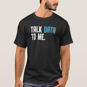 Praat Data Met Me Voor Mannen Data Analist Data T-shirt