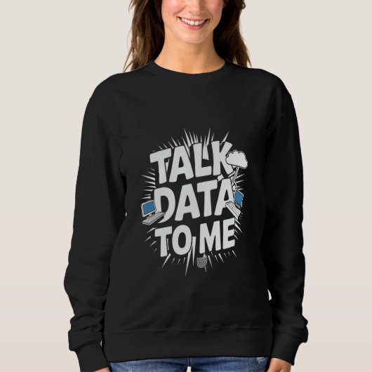 Praat Data Met Mij Grappige Data Analist Data Wete Trui (Voorkant)