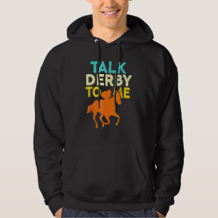 Praat Derby tegen me Horse Racing Derby Race Eigen Hoodie