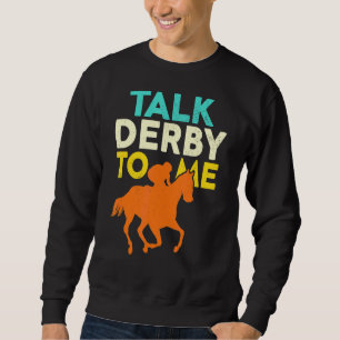 Praat Derby tegen me Horse Racing Derby Race Eigen Trui