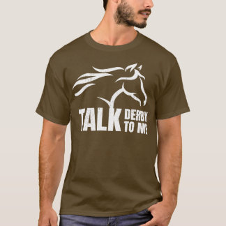Praat Derby tegen me paardenracing T-shirt