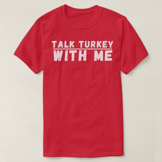 Praat kalkoen met me 2 t-shirt (Design voorkant)