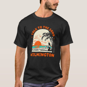 Praat met de Sand Wilmington Beach North Carolina T-shirt
