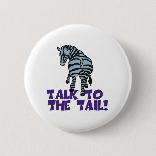 Praat met de Tail-Zebra Ronde Button 5,7 Cm